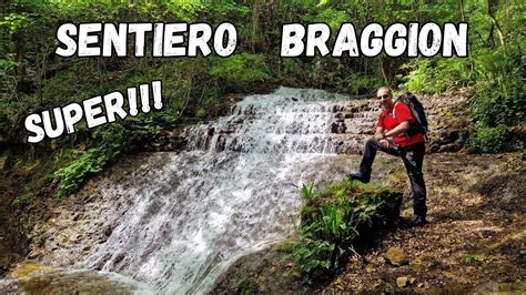 sentiero braggion|SENTIERO BRAGGION fra salti d’acqua e cascate